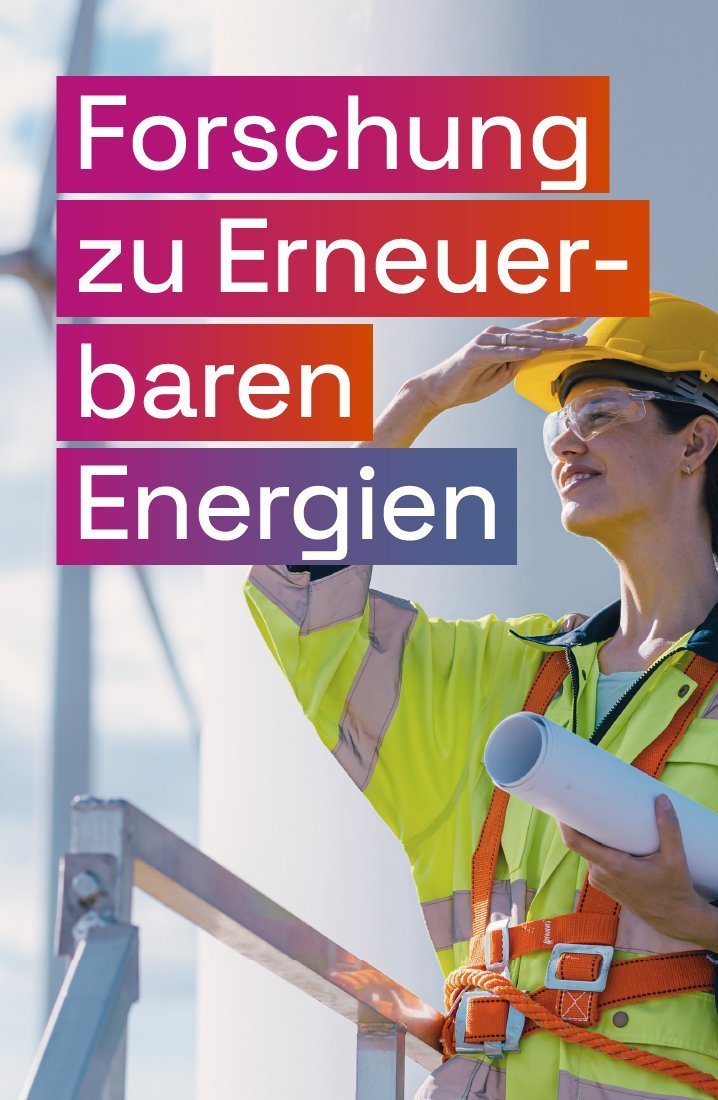 Frau in Sicherheitskleidung vor Windkraftanlagen, darüber der Text „Forschung zu Erneuerbaren Energien“.